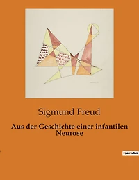 Aus der Geschichte einer infantilen Neurose