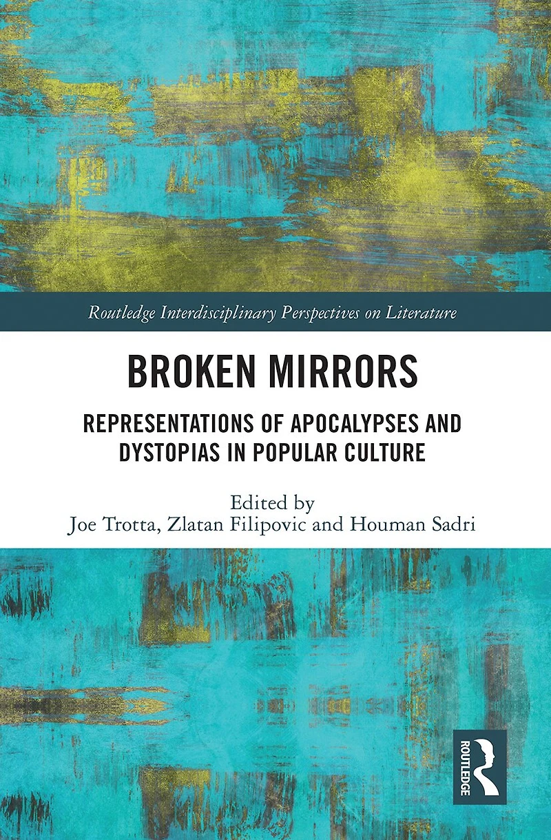 Broken Mirrors: Representations Of Apocalypses And Dystopias Popular Culture