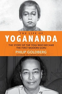 the Life of Yogananda: Story Yogi Who Became First Modern Guru