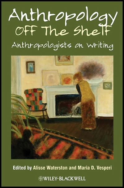 Anthropology off the Shelf: Anthropologists on Writing