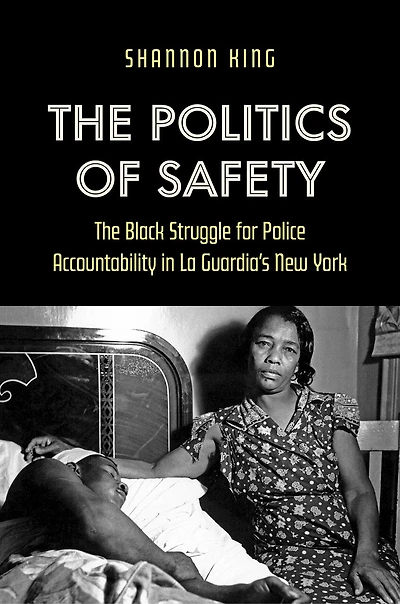 The Politics of Safety: Black Struggle for Police Accountability La Guardia's New York