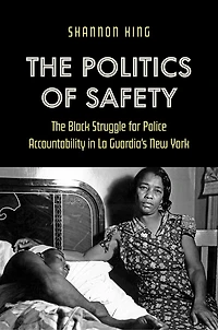 The Politics of Safety: Black Struggle for Police Accountability La Guardia's New York