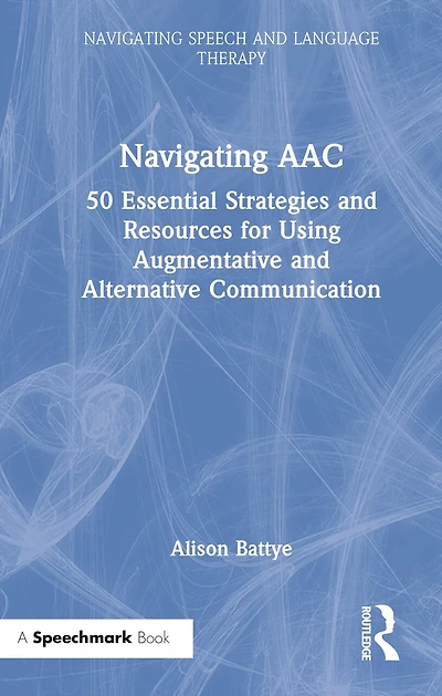 Navigating AAC: 50 Essential Strategies and Resources for Using Augmentative Alternative Communication