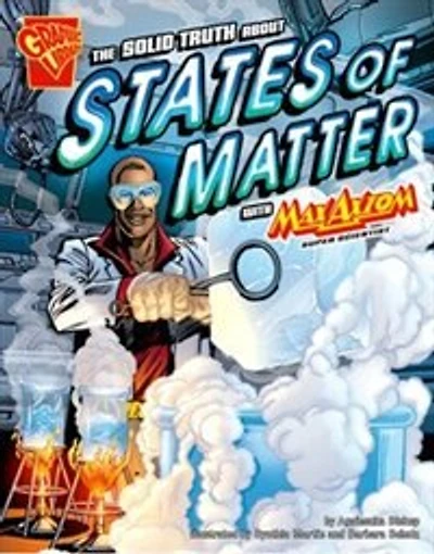The Solid Truth about States of Matter with Max Axiom, Super Scientist