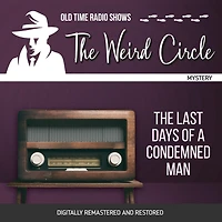 The Weird Circle: Last Days of a Condemned Man