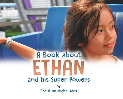 A Book About Ethan: And His Super Powers