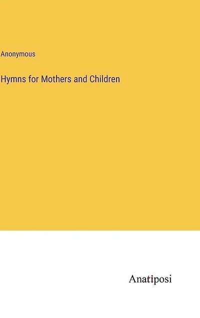 Hymns for Mothers and Children