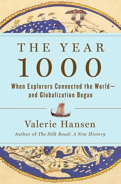 the Year 1000: When Explorers Connected World—and Globalization Began