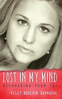 Lost My Mind: Recovering From Traumatic Brain Injury (TBI)
