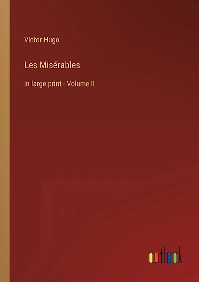 Les Misérables: in large print - Volume II