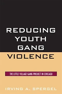 Reducing Youth Gang Violence: The Little Village Project Chicago