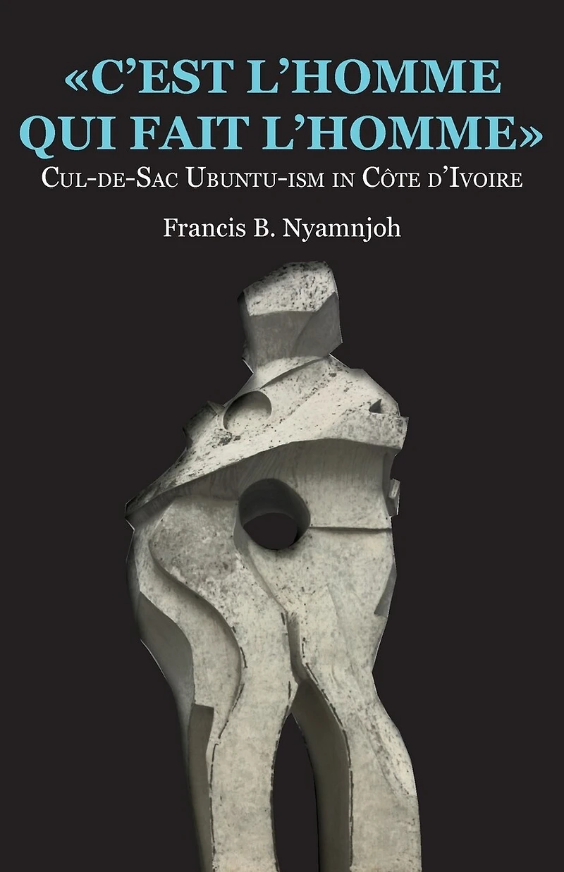 C'est l'homme qui fait l'homme: Cul-de-Sac Ubuntu-ism in Côte d'Ivoire
