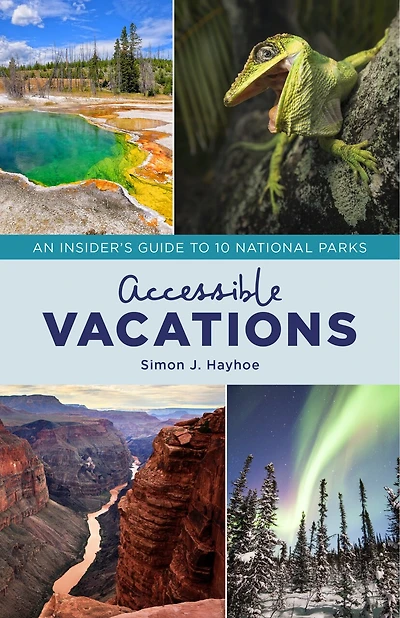 Accessible Vacations: An Insider's Guide To 10 National Parks