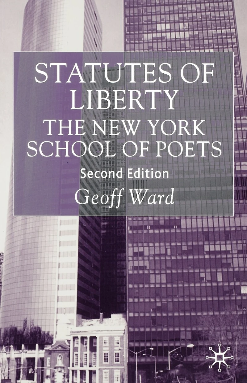 Statutes Of Liberty: The New York School Poets