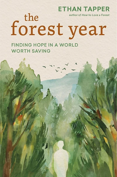The Forest Year: Finding Hope a World Worth Saving
