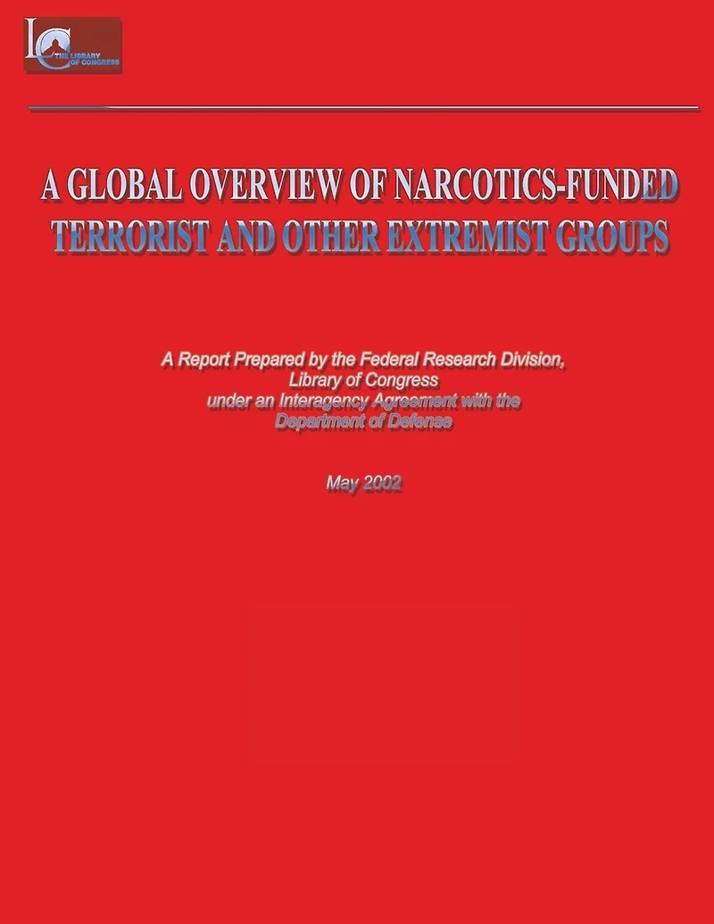 A Global Overview of Narcotics-Funded Terrorist and Other Extremist Groups