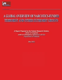 A Global Overview of Narcotics-Funded Terrorist and Other Extremist Groups