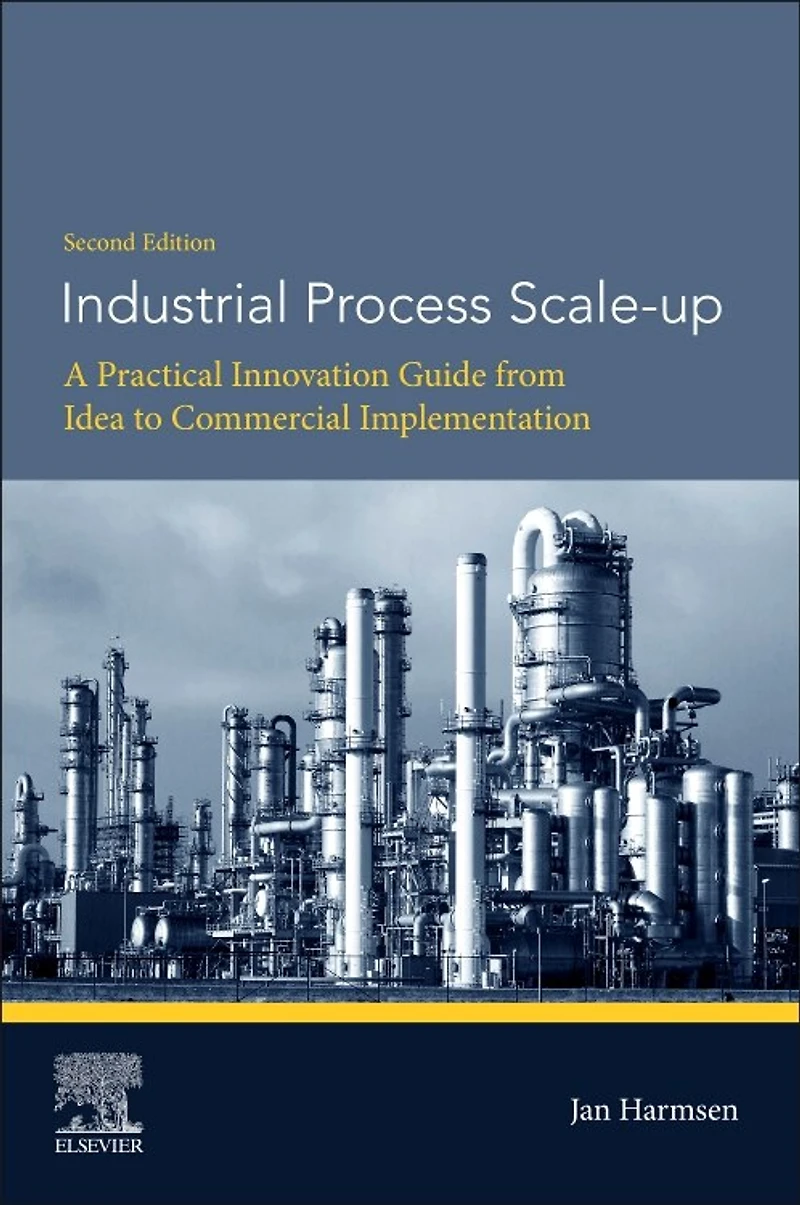 Industrial Process Scale-up: A Practical Innovation Guide From Idea To Commercial Implementation
