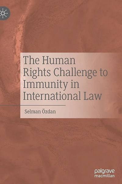 The Human Rights Challenge to Immunity International Law