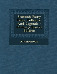 Scottish Fairy Tales, Folklore, And Legends