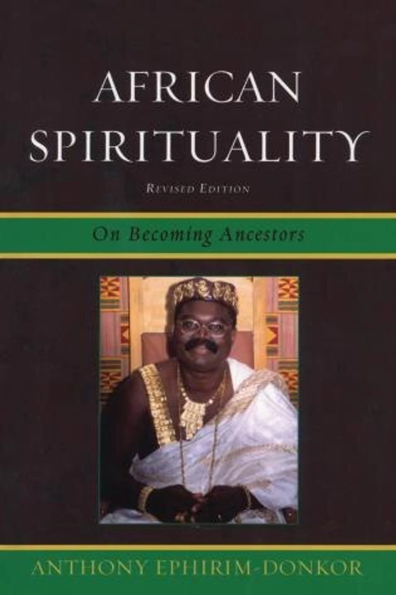 African Spirituality: On Becoming Ancestors