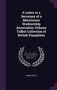 A Letter to a Secretary of a Missionary Studentship Association Volume Talbot Collection of British Pamphlets