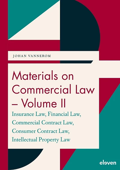 Materials On Commercial Law - Volume Ii: Insurance Law, Financial Law, Commercial Contract Law, Consumer Contract Law, Intellectual Property
