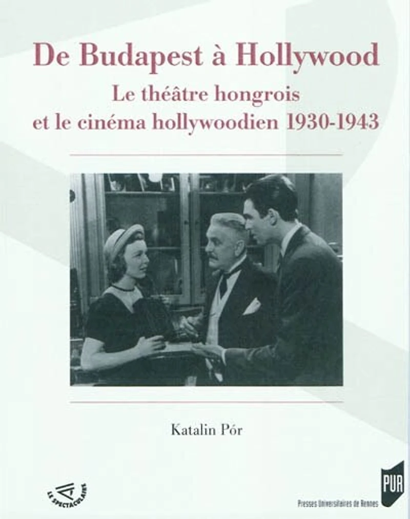 De Budapest à Hollywood: le théâtre hongrois hollywood, 1930-1943