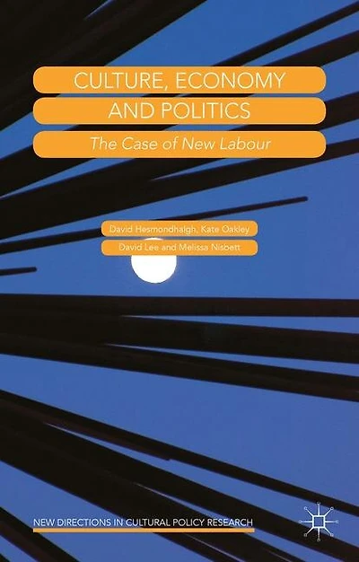 Culture, Economy And Politics: The Case Of New Labour
