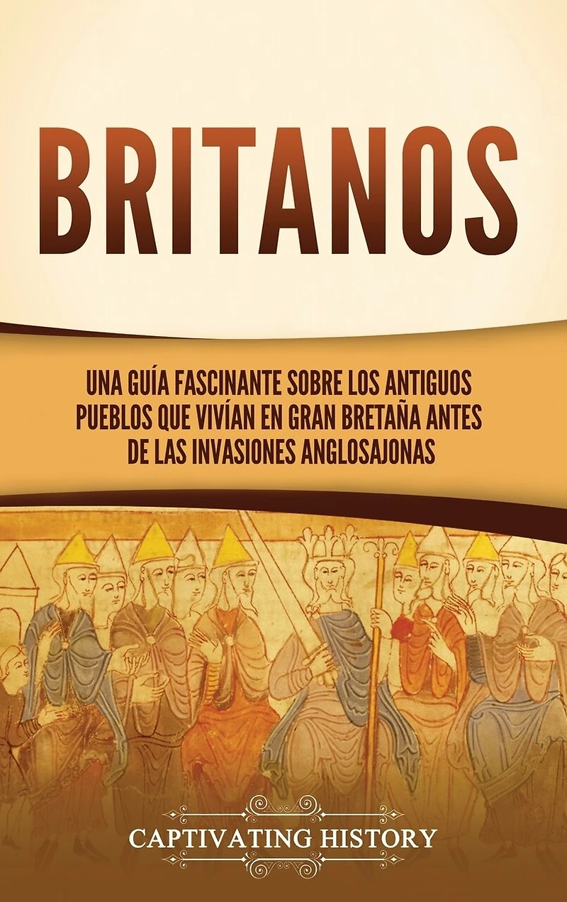Britanos: Una guía fascinante sobre los antiguos pueblos que vivían en Gran Bretaña antes de las invasiones anglosajonas