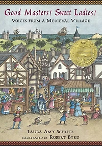 Good Masters! Sweet Ladies!: Voices from a Medieval Village (Historical Fiction for Grades 5-8)