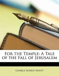 For the Temple: A Tale of the Fall of Jerusalem