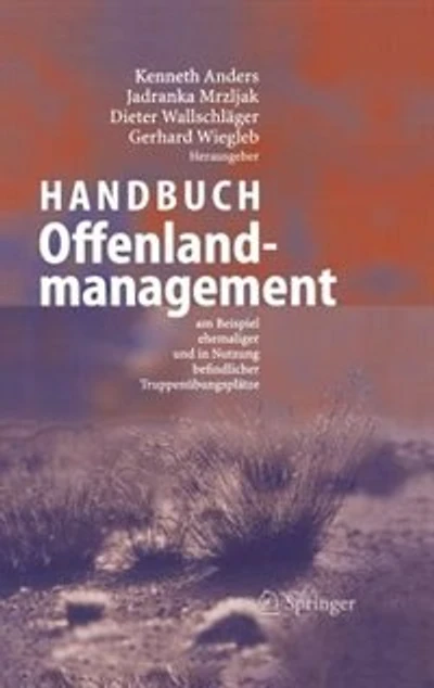 Handbuch Offenlandmanagement: Am Beispiel Ehemaliger Und In Nutzung Befindlicher Truppenübungsplätze