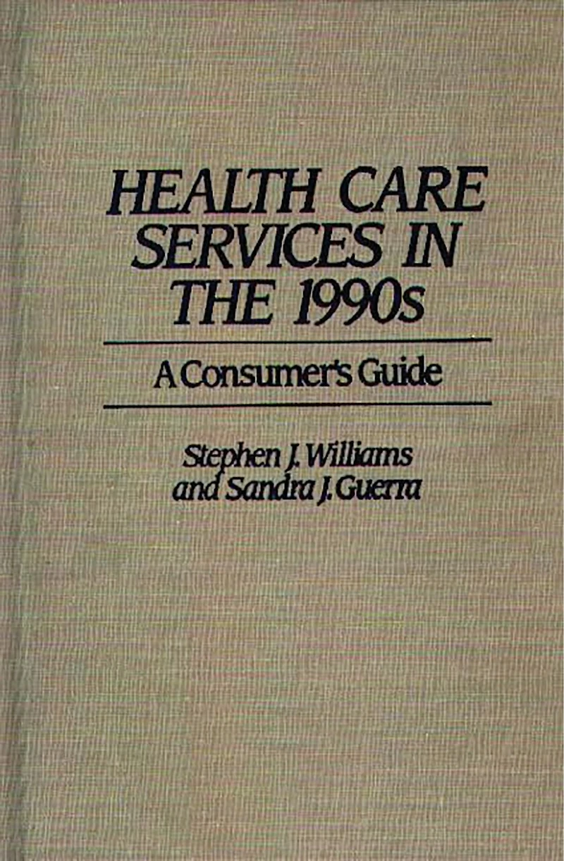 Health Care Services the 1990s: A Consumer's Guide