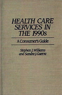 Health Care Services the 1990s: A Consumer's Guide