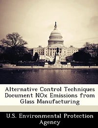Alternative Control Techniques Document Nox Emissions From Glass Manufacturing