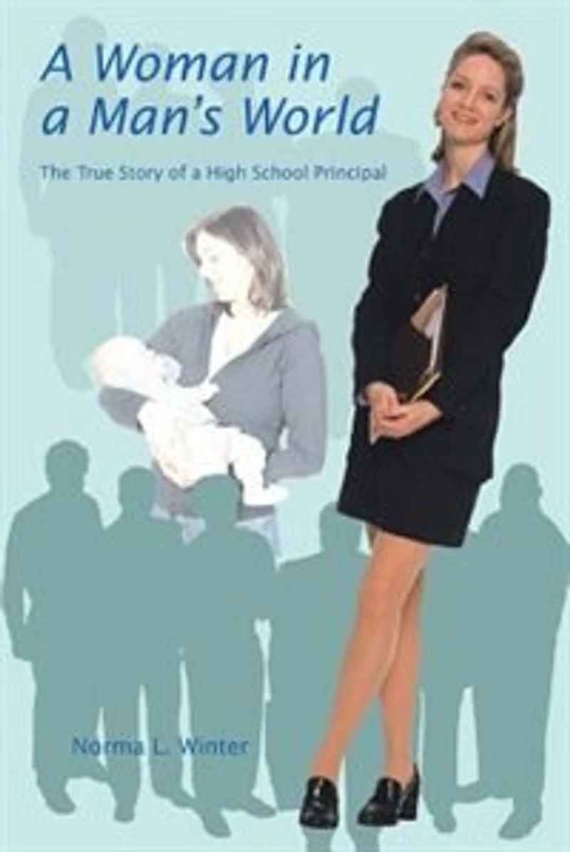 a Woman Man's World: The True Story of High School Principal