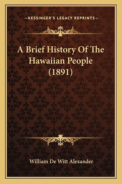 A Brief History Of The Hawaiian People (1891)