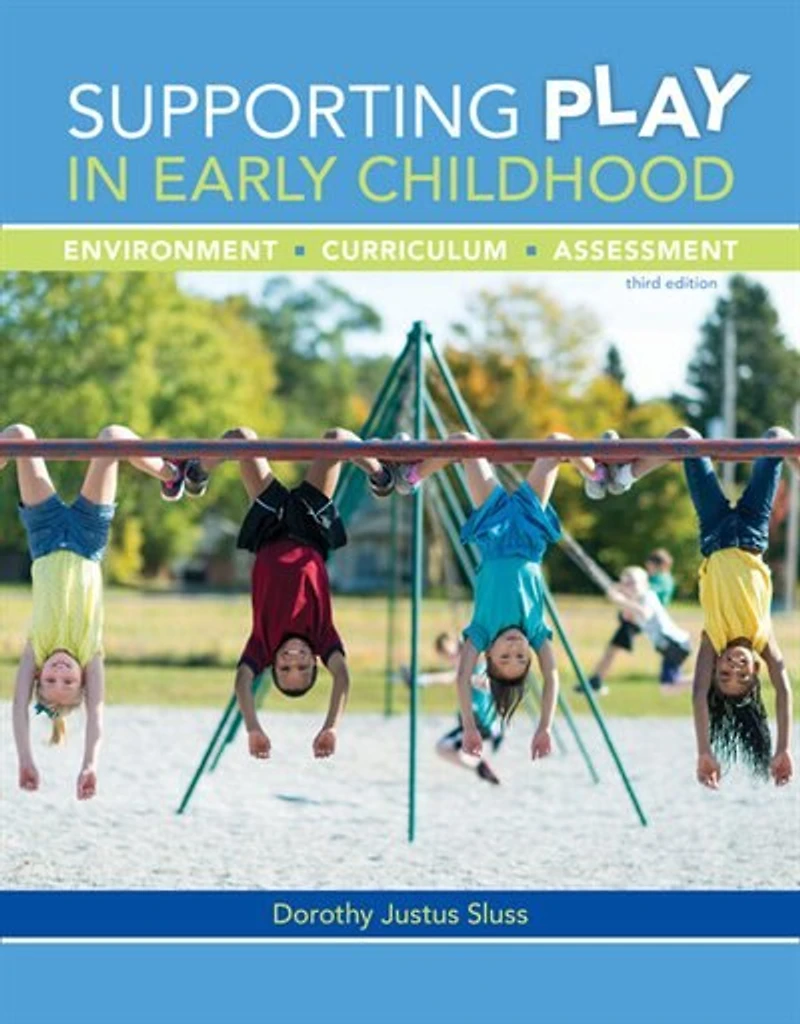 Supporting Play Early Childhood: Environment, Curriculum, Assessment