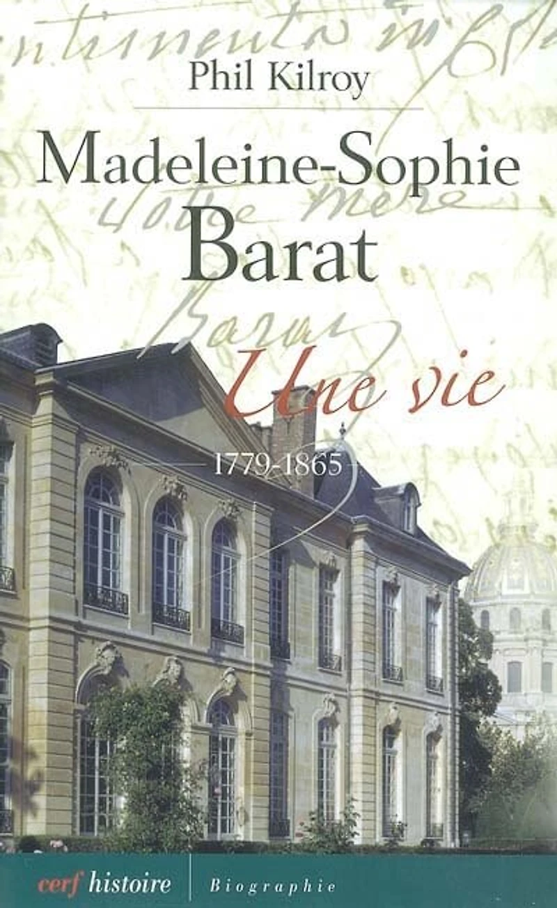 Madeleine-Sophie Barat: une vie (1779-1865)