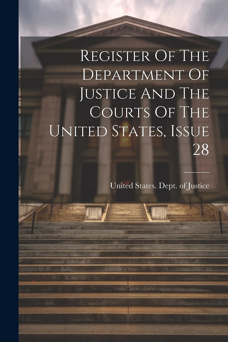 Register Of The Department Of Justice And The Courts Of The United States