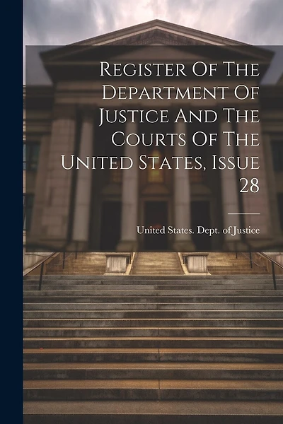 Register Of The Department Of Justice And The Courts Of The United States