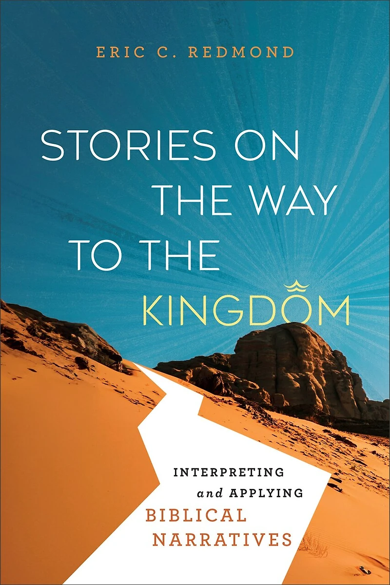 Stories on the Way to Kingdom: Interpreting and Applying Biblical Narratives