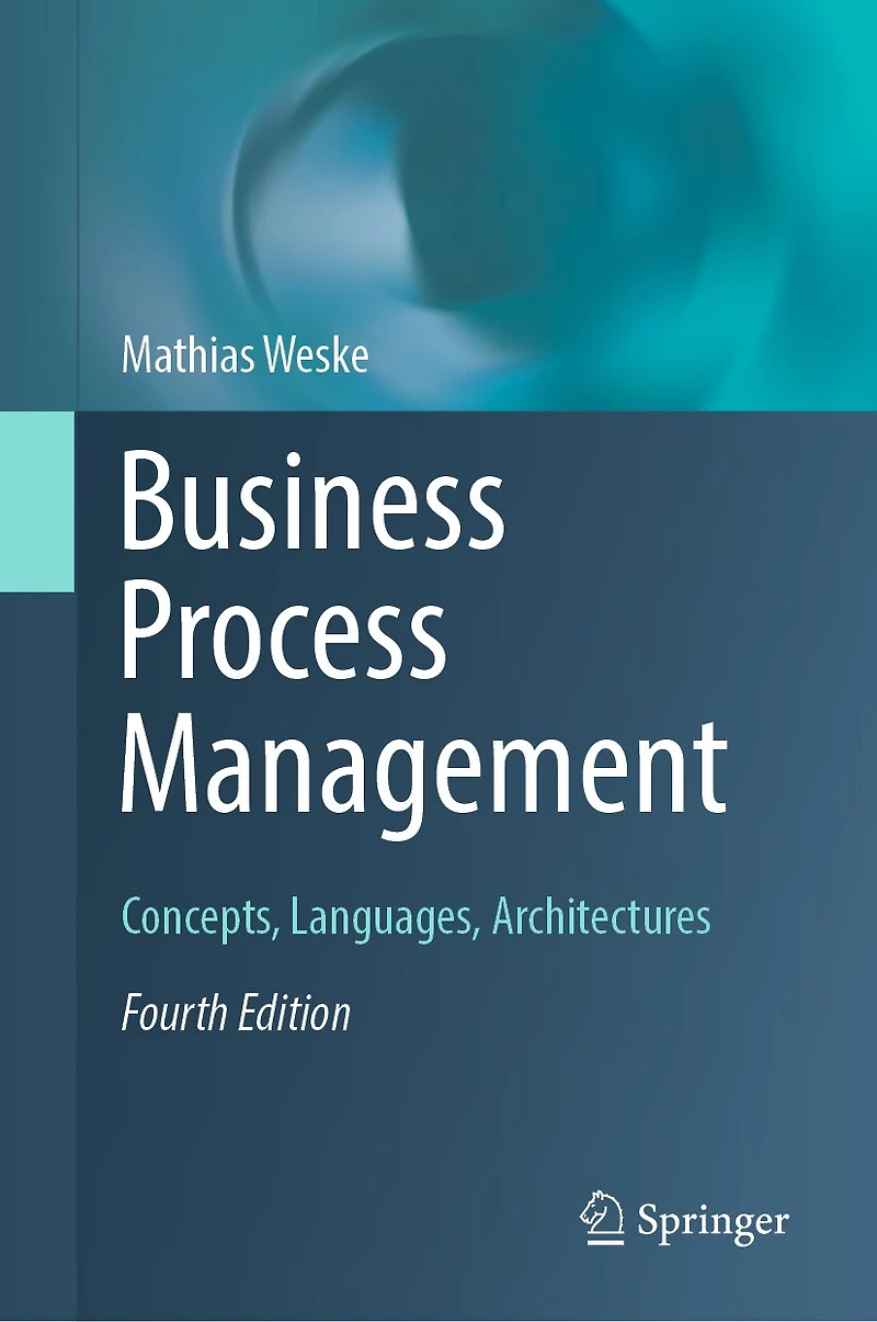 Business Process Management: Concepts, Languages, Architectures