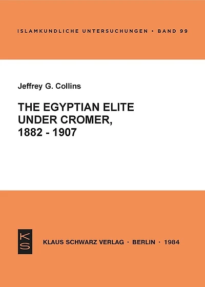 The Egyptian Elite under Cromer 1882-1907: 1882-1907