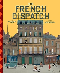 The Wes Anderson Collection: French Dispatch