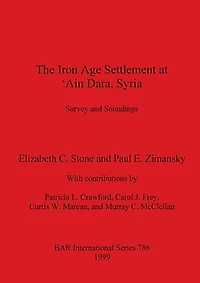 The Iron Age Settlement at 'Ain Dara, Syria: Survey and Soundings