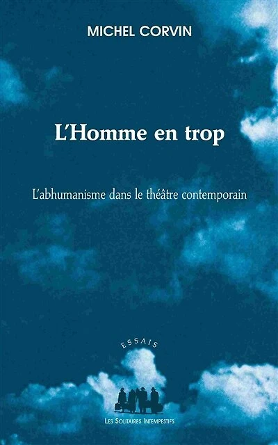 L' homme en trop: l'abhumanisme dans le théâtre contemporain