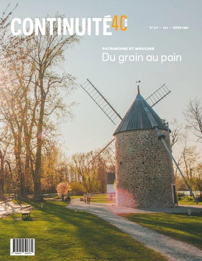 Continuité, no. 177, Patrimoine et moulins. Du grain au pain.