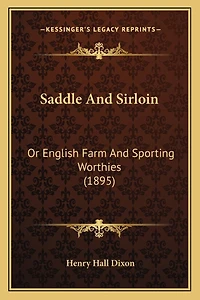 Saddle And Sirloin: Or English Farm And Sporting Worthies (1895)